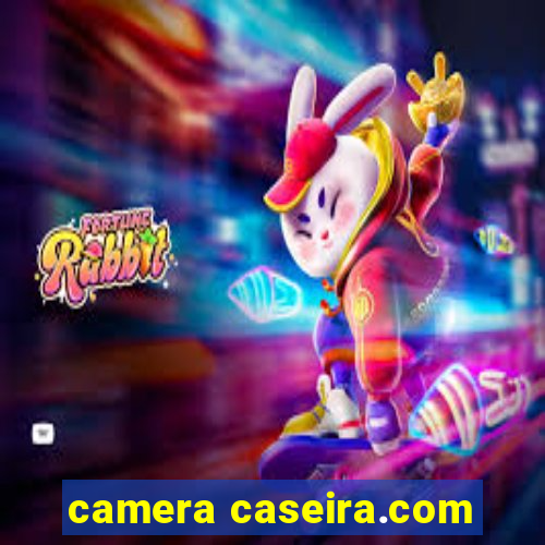 camera caseira.com